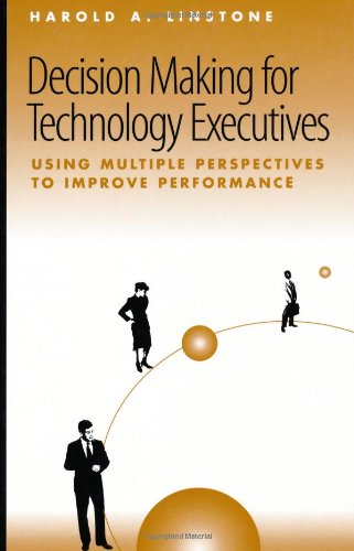 Decision Making For Technology Executives (artech House Technology Management An [Hardcover]