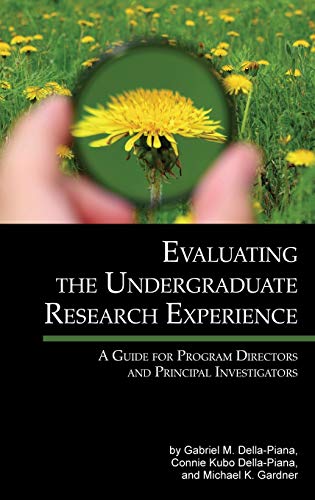 Evaluating The Undergraduate Research Experience A Guide For Program Directors  [Hardcover]