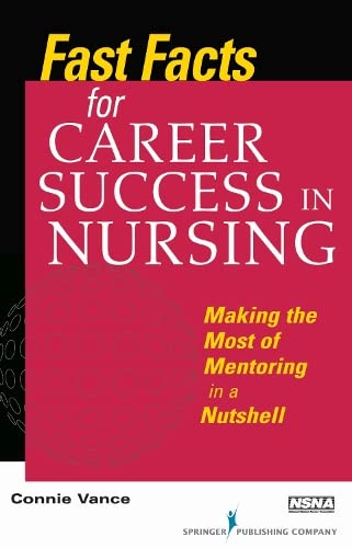 Fast Facts for Career Success in Nursing Making the Most of Mentoring in a Nuts [Paperback]