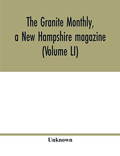 Granite Monthly, A Ne Hampshire Magazine (Volume Li)