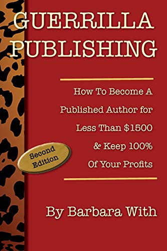 Guerrilla Publishing  Ho to Become a Published Author for Less Than 500 and  [Paperback]