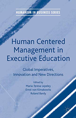 Human Centered Management in Executive Education: Global Imperatives, Innovation [Hardcover]