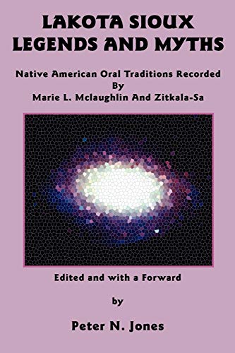 Lakota Sioux Legends And Myths Native American Oral Traditions Recorded By Mari [Paperback]