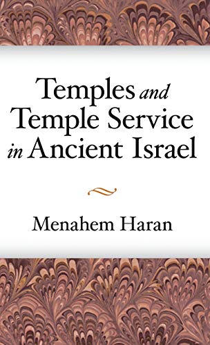 Temples and Temple-Service in Ancient Israel An Inquiry into Biblical Cult Phen [Hardcover]