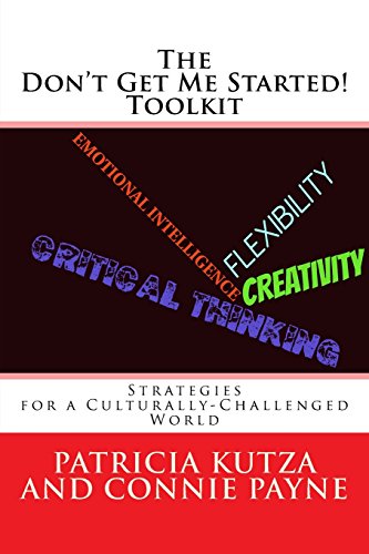 The Don't Get Me Started Toolkit   Strategies For A Culturally-Challenged World [Paperback]