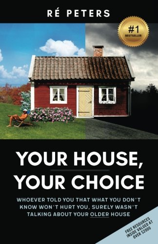 Your House, Your Choice Whoever Told You That What You Dont Kno Won't Hurt You [Paperback]