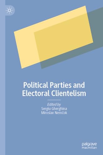 Political Parties and Electoral Clientelism [Hardcover]