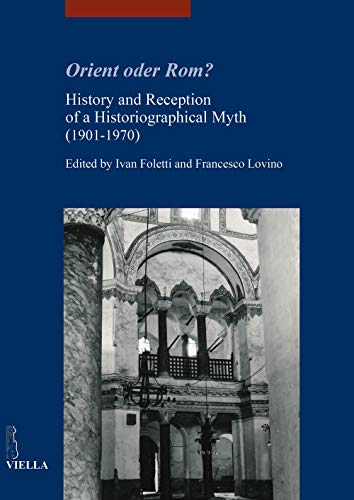 Orient oder Rom?: History and Reception of a Historiographical Myth (1901-1970) [Paperback]