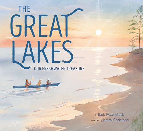 The Great Lakes: Our Freshwater Treasure [Hardcover]