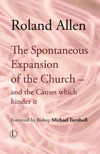 The Spontaneous Expansion of the Church: and the Causes Which Hinder it [Paperback]