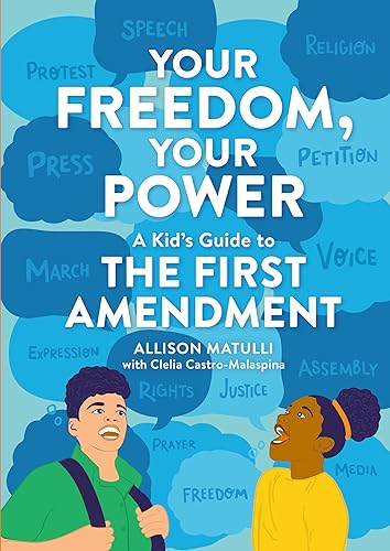 Your Freedom, Your Power: A Kid's Guide to the First Amendment [Hardcover]