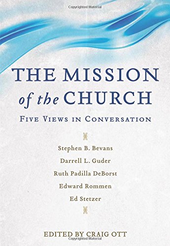 The Mission Of The Church: Five Views In Conversation [Paperback]