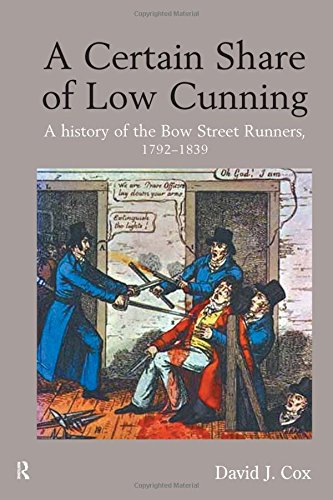 A Certain Share of Lo Cunning A History of the Bo Street Runners, 1792-1839 [Hardcover]