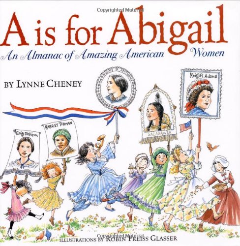 A is for Abigail: An Almanac of Amazing American Women [Hardcover]