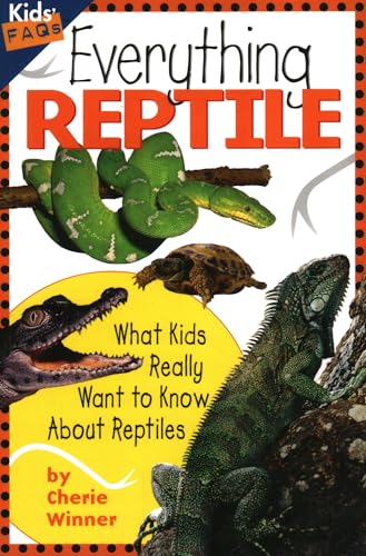 Everything Reptile: What Kids Really Want to Know about Reptiles [Paperback]