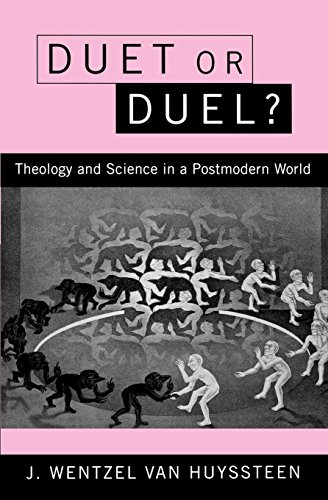 Duet Or Duel Theology And Science In The Postmodern World [Paperback]