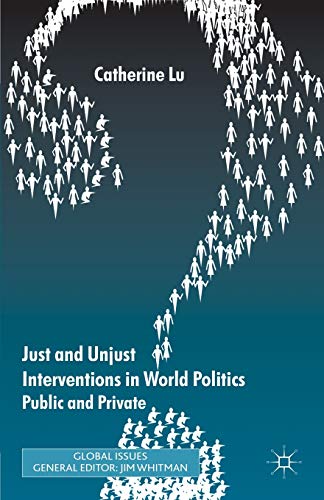 Just and Unjust Interventions in World Politics: Public and Private [Paperback]