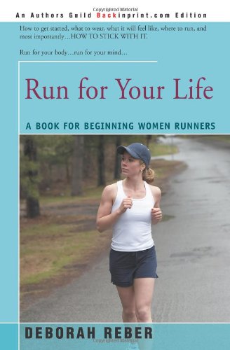 Run For Your Life A Book For Beginning Women Runners [Paperback]