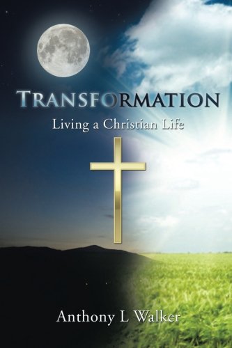 Transformation Living A Christian Life [Paperback]