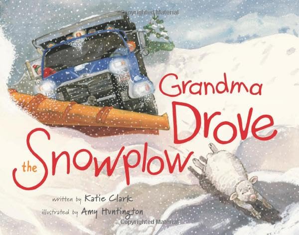 Grandma Drove the Snowplow [Hardcover]