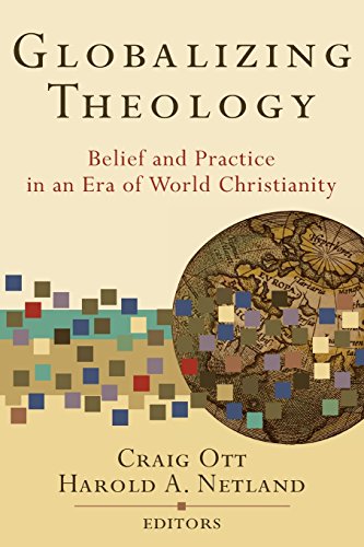 Globalizing Theology: Belief and Practice in an Era of World Christianity [Paperback]