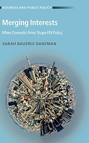 Merging Interests When Domestic Firms Shape FDI Policy [Hardcover]