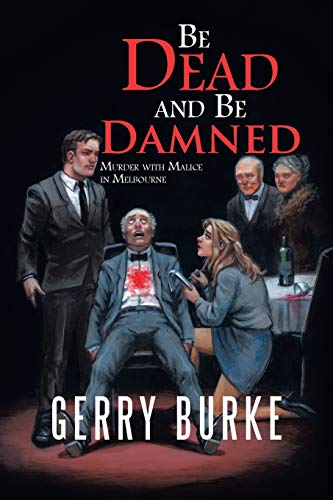 Be Dead and Be Damned  Murder Withlice in Melbourne [Paperback]