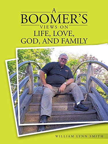 Boomer's Vies on Life, Love, God, and Family [Paperback]