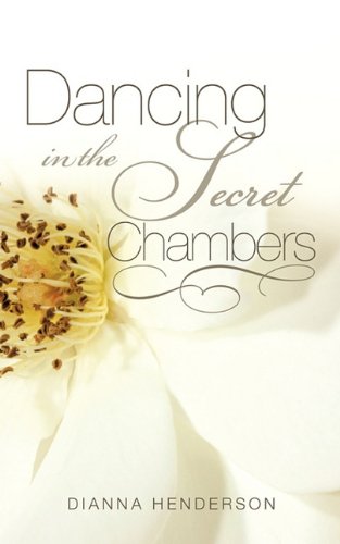 Dancing In The Secret Chambers [Paperback]