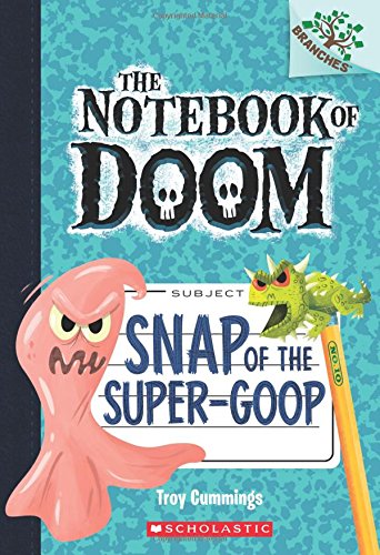 Snap of the Super-Goop: A Branches Book (The