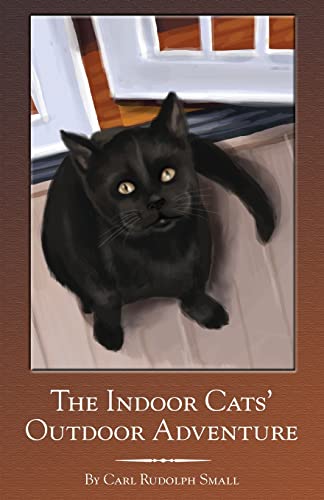 The Indoor Cats' Outdoor Adventure [Paperback]