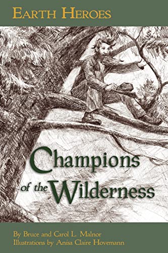 Earth Heroes: Champions of the Wilderness [Paperback]