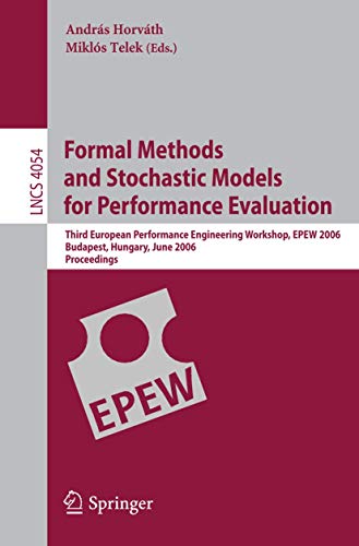 Formal Methods and Stochastic Models for Performance Evaluation: Third European  [Paperback]