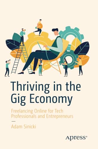 Thriving in the Gig Economy: Freelancing Online for Tech Professionals and Entre [Paperback]