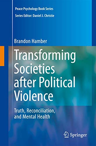 Transforming Societies after Political Violence: Truth, Reconciliation, and Ment [Hardcover]