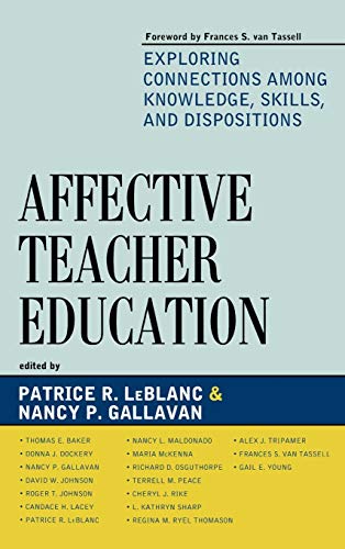 Affective Teacher Education: Exploring Connections among Knowledge, Skills, and  [Hardcover]