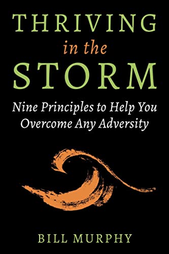 Thriving in the Storm: 9 Principles to Help You Overcome Any Adversity [Hardcover]