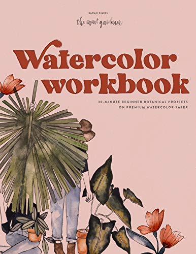 Watercolor Workbook: 30-Minute Beginner Botanical Projects on Premium Watercolor [Paperback]