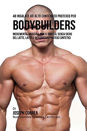 48 Insalate Ad Alto Contenuto Proteico Per Bodybuilders Incrementa I Muscoli, N [Paperback]