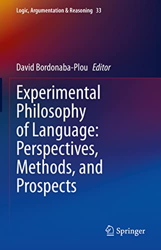 Experimental Philosophy of Language: Perspectives, Methods, and Prospects [Hardcover]