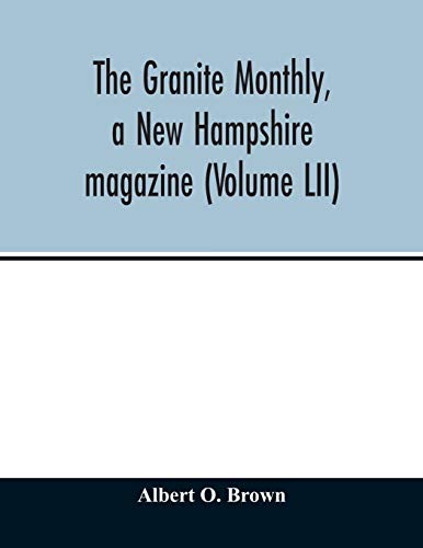 Granite Monthly, A Ne Hampshire Magazine (Volume Lii)