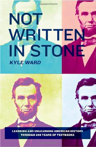 Not Written in Stone Learning and Unlearning American History Through 200 Years [Paperback]