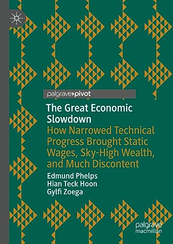 The Great Economic Slowdown: How Narrowed Technical Progress Brought Static Wage [Hardcover]