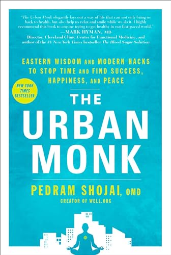 The Urban Monk: Eastern Wisdom and Modern Hacks to Stop Time and Find Success, H [Paperback]