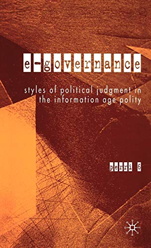 E-Governance Styles of Political Judgment in the Information Age Polity [Hardcover]