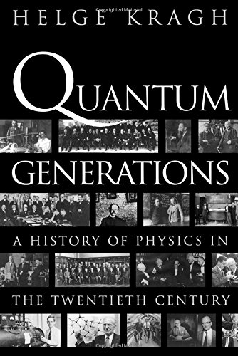 Quantum Generations A History of Physics in the Tentieth Century [Paperback]