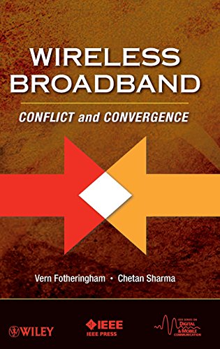 Wireless Broadband Conflict and Convergence [Hardcover]