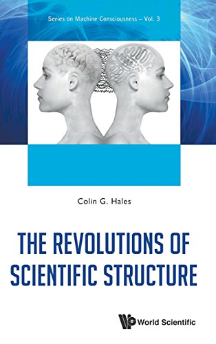 The Revolutions Of Scientific Structure (machine Consciousness) [Hardcover]