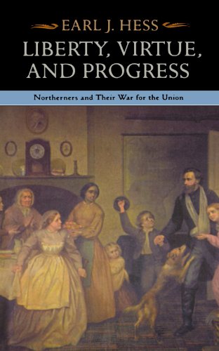 Liberty, Virtue, and Progress Northerners and Their War for the Union [Paperback]