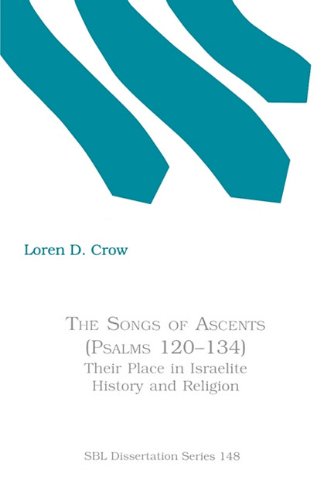 Songs Of Ascents (psalms 120 134) Their Place In Israelite History And Religion [Paperback]